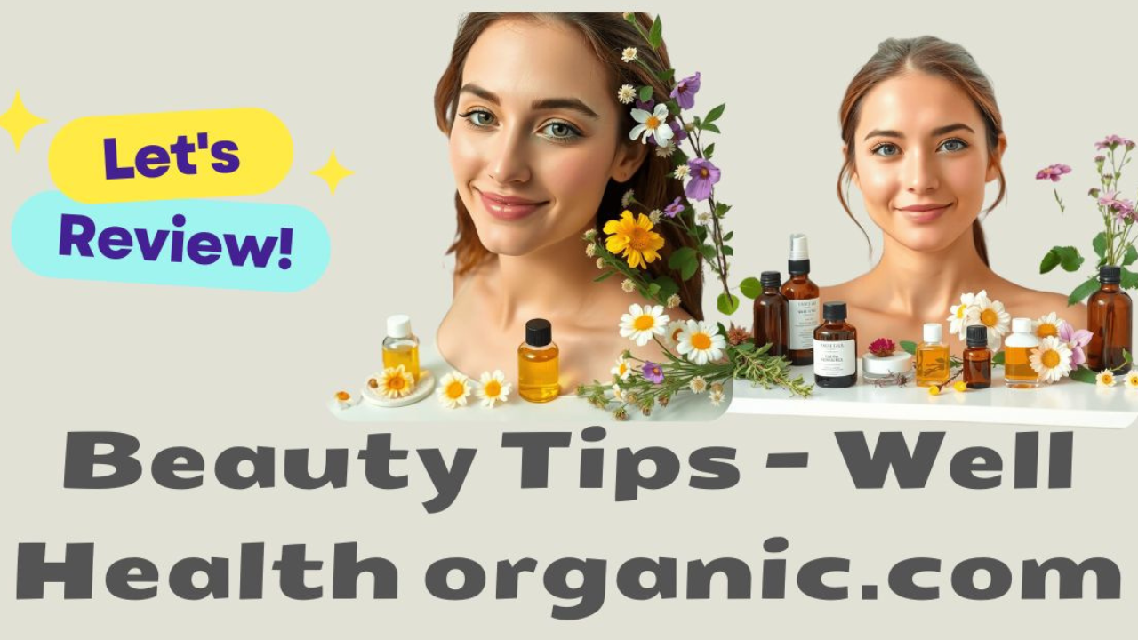 Beauty Tips – Well Health Organic.com