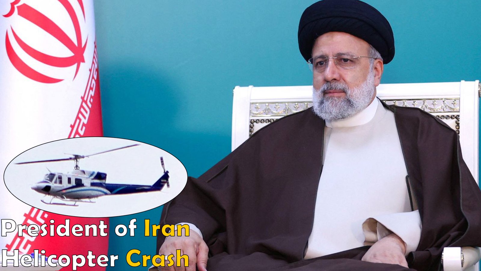 President of Iran Helicopter Crash