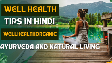 Well Health Tips in Hindi WellHealthOrganic