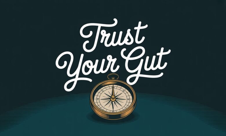 Trust Your Gut